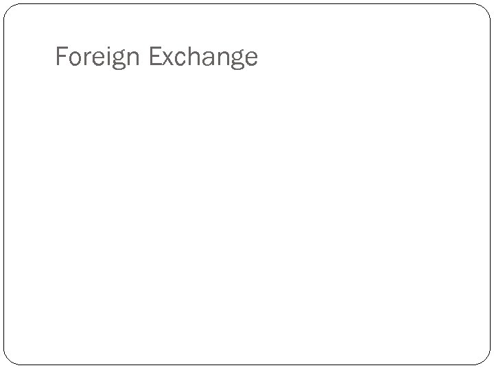 Foreign Exchange 