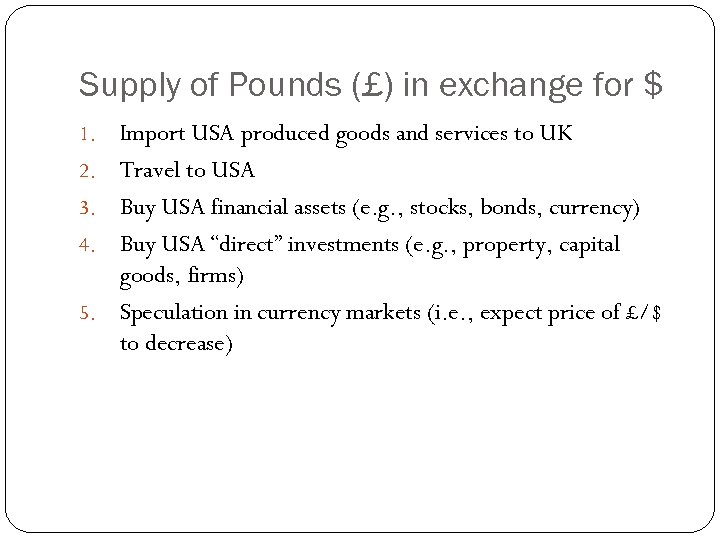 Supply of Pounds (£) in exchange for $ 1. 2. 3. 4. 5. Import