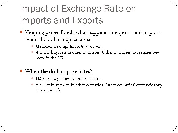 Impact of Exchange Rate on Imports and Exports Keeping prices fixed, what happens to