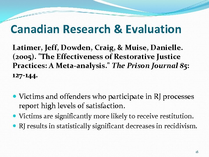 Canadian Research & Evaluation Latimer, Jeff, Dowden, Craig, & Muise, Danielle. (2005). 