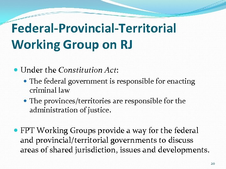 Federal-Provincial-Territorial Working Group on RJ Under the Constitution Act: The federal government is responsible