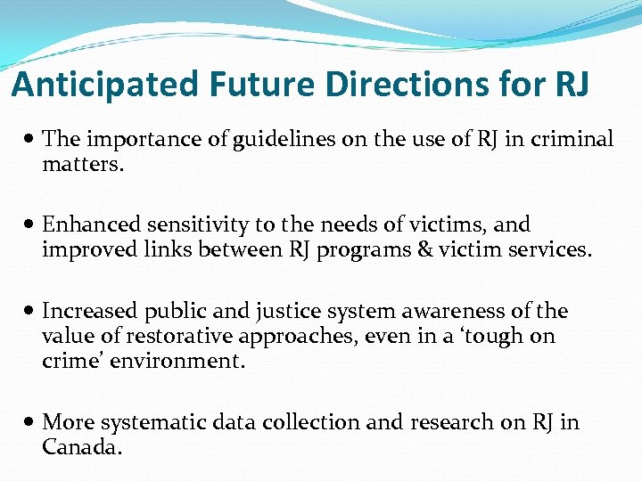 Anticipated Future Directions for RJ The importance of guidelines on the use of RJ