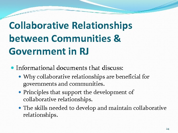 Collaborative Relationships between Communities & Government in RJ Informational documents that discuss: Why collaborative