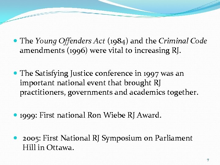  The Young Offenders Act (1984) and the Criminal Code amendments (1996) were vital