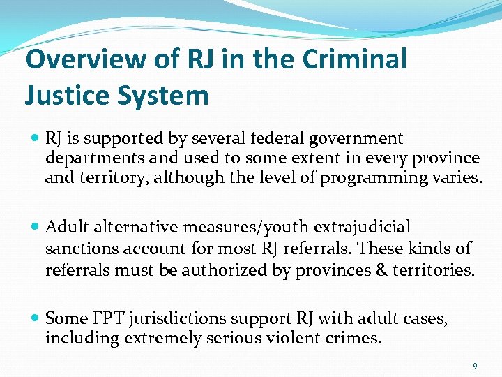 Overview of RJ in the Criminal Justice System RJ is supported by several federal