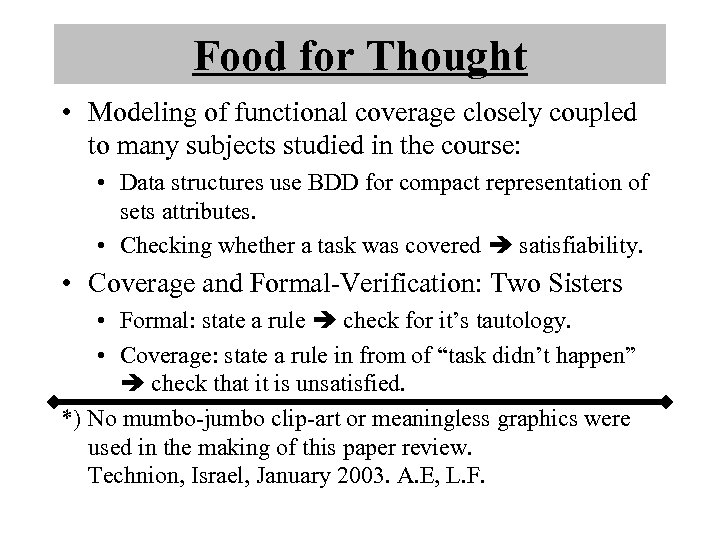 Food for Thought • Modeling of functional coverage closely coupled to many subjects studied