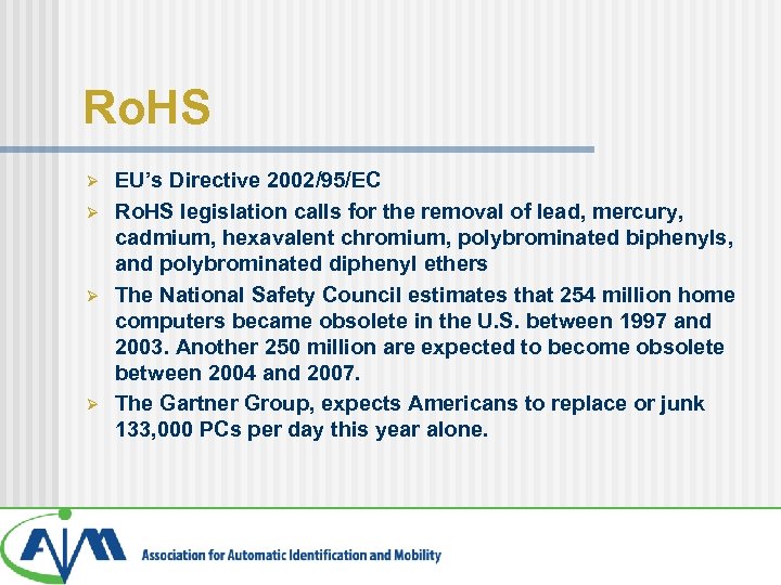 Ro. HS Ø Ø EU’s Directive 2002/95/EC Ro. HS legislation calls for the removal