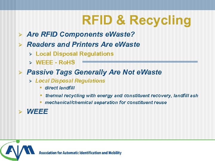 RFID & Recycling Ø Ø Are RFID Components e. Waste? Readers and Printers Are