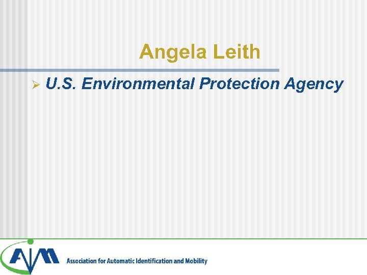 Angela Leith Ø U. S. Environmental Protection Agency 