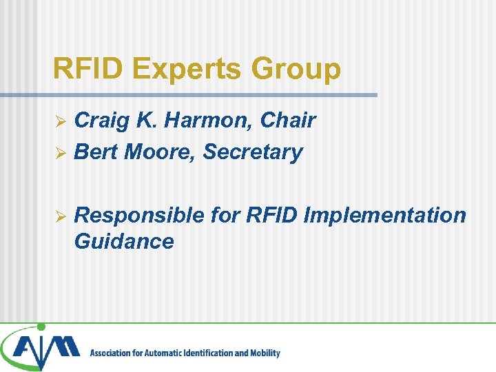 RFID Experts Group Craig K. Harmon, Chair Ø Bert Moore, Secretary Ø Ø Responsible