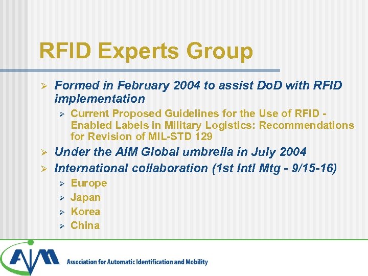 RFID Experts Group Ø Formed in February 2004 to assist Do. D with RFID