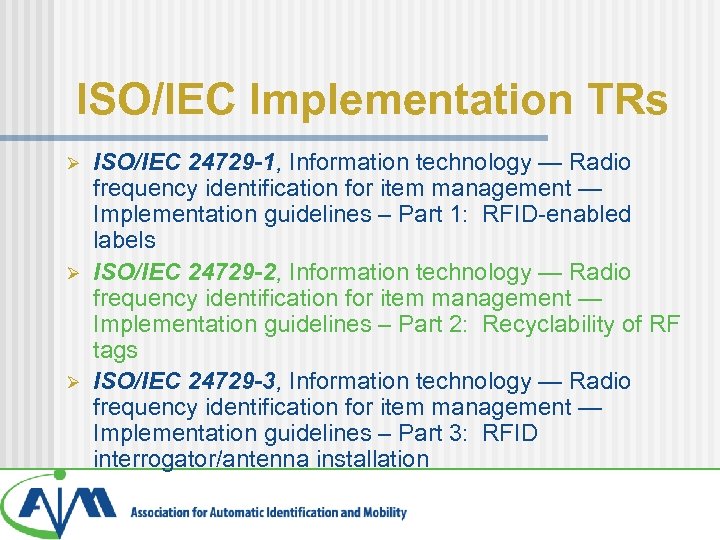 ISO/IEC Implementation TRs Ø Ø Ø ISO/IEC 24729 -1, Information technology — Radio frequency