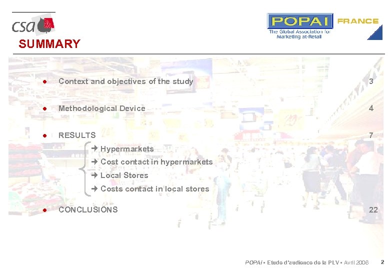 SUMMARY l Context and objectives of the study 3 l Methodological Device 4 l