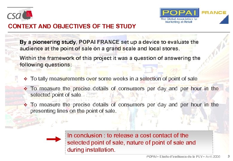 CONTEXT AND OBJECTIVES OF THE STUDY By a pioneering study, POPAI FRANCE set up
