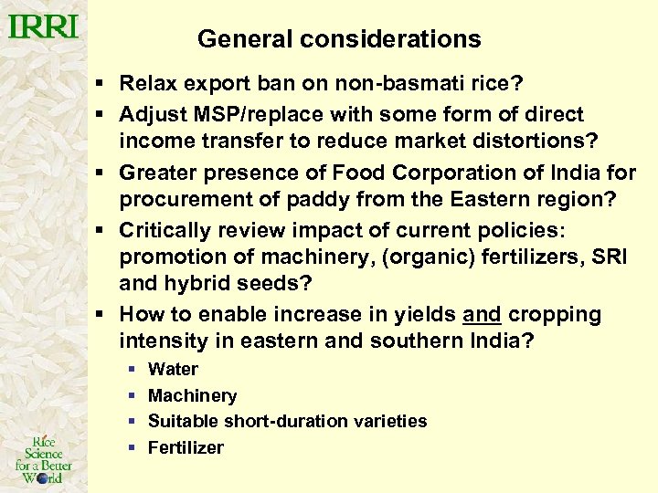 General considerations § Relax export ban on non-basmati rice? § Adjust MSP/replace with some