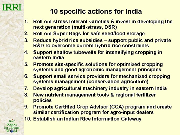 10 specific actions for India 1. Roll out stress tolerant varieties & invest in