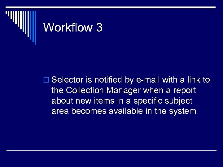 Workflow 3 o Selector is notified by e-mail with a link to the Collection