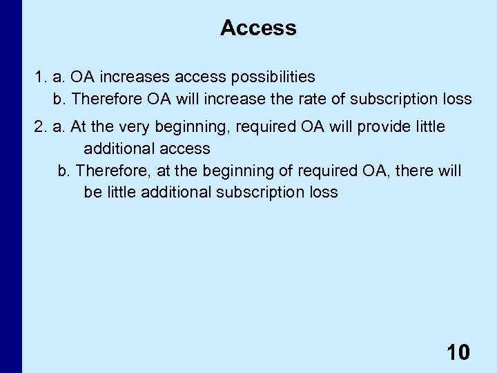 Access 1. a. OA increases access possibilities b. Therefore OA will increase the rate
