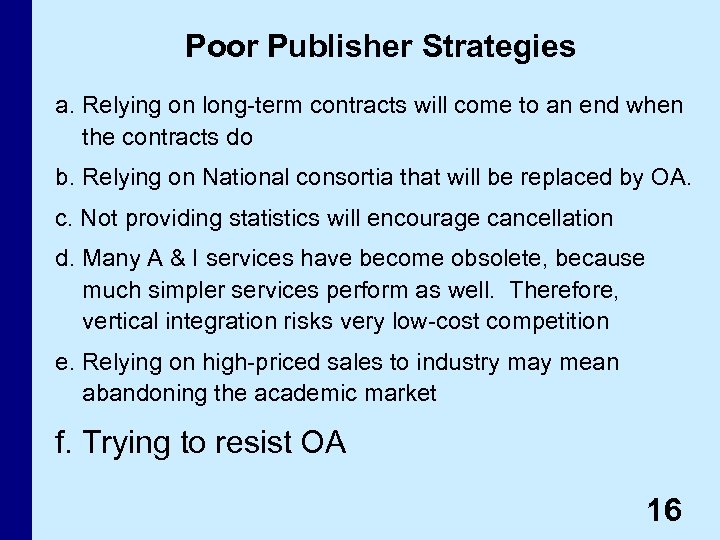 Poor Publisher Strategies a. Relying on long-term contracts will come to an end when