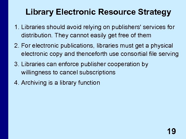 Library Electronic Resource Strategy 1. Libraries should avoid relying on publishers' services for distribution.