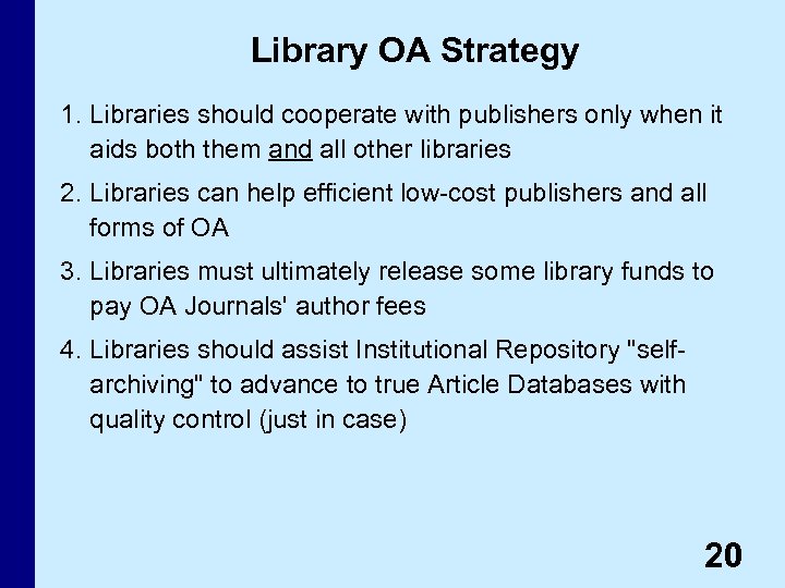 Library OA Strategy 1. Libraries should cooperate with publishers only when it aids both
