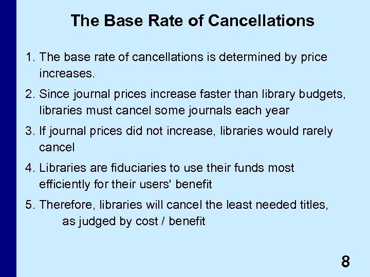 The Base Rate of Cancellations 1. The base rate of cancellations is determined by