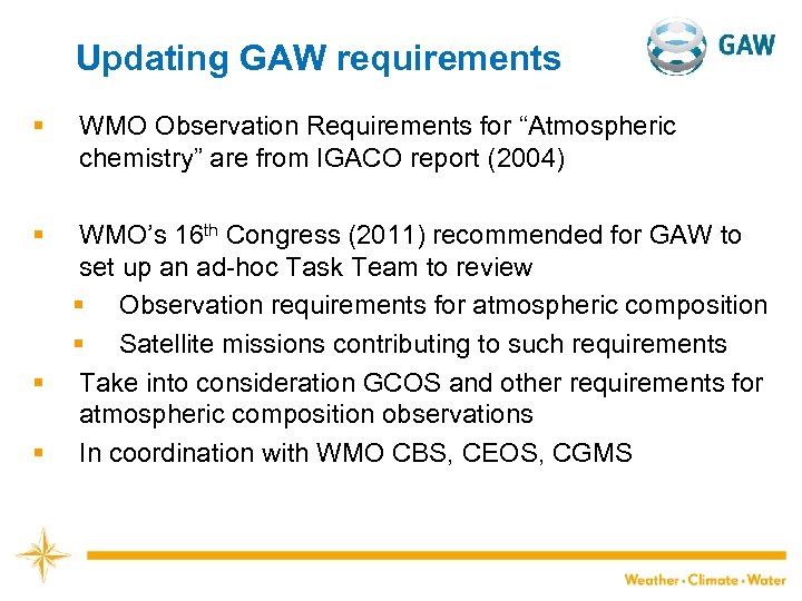 Updating GAW requirements § WMO Observation Requirements for “Atmospheric chemistry” are from IGACO report