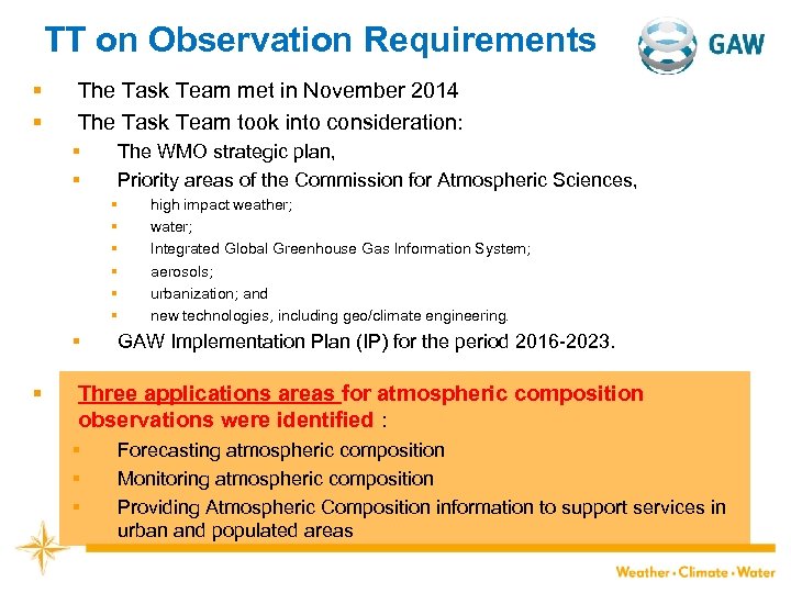 TT on Observation Requirements § § The Task Team met in November 2014 The