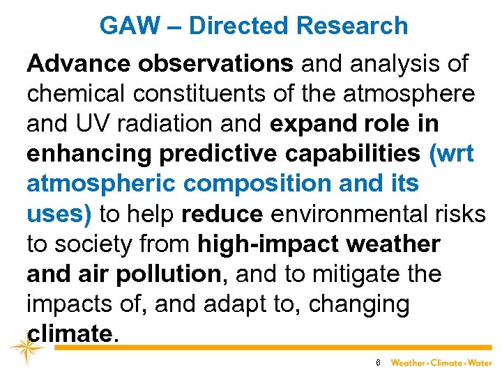 GAW – Directed Research Advance observations and analysis of chemical constituents of the atmosphere