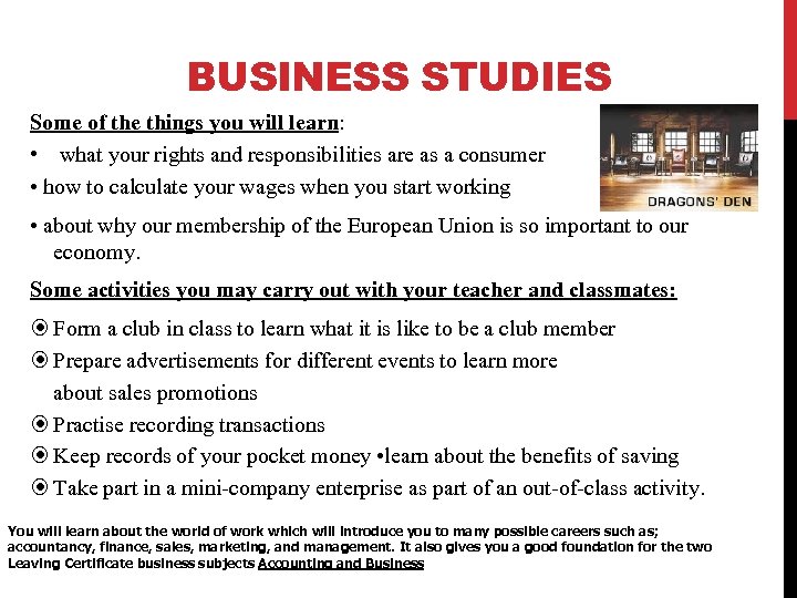 BUSINESS STUDIES Some of the things you will learn: • what your rights and