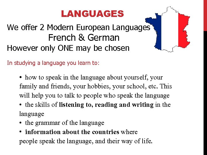 LANGUAGES We offer 2 Modern European Languages French & German However only ONE may