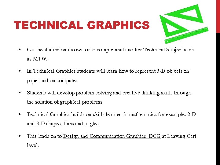 TECHNICAL GRAPHICS • Can be studied on its own or to complement another Technical