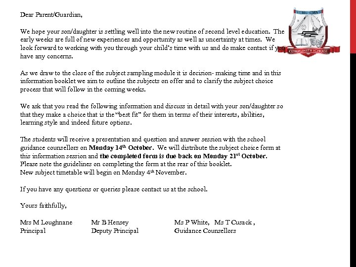 Dear Parent/Guardian, We hope your son/daughter is settling well into the new routine of