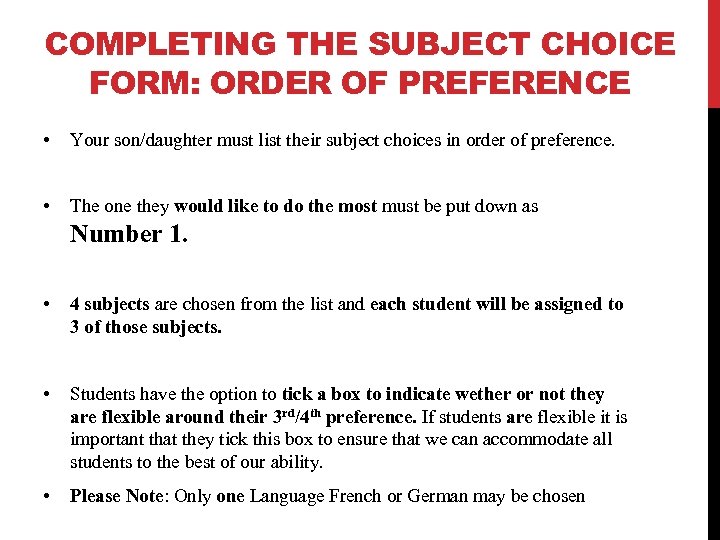 COMPLETING THE SUBJECT CHOICE FORM: ORDER OF PREFERENCE • Your son/daughter must list their