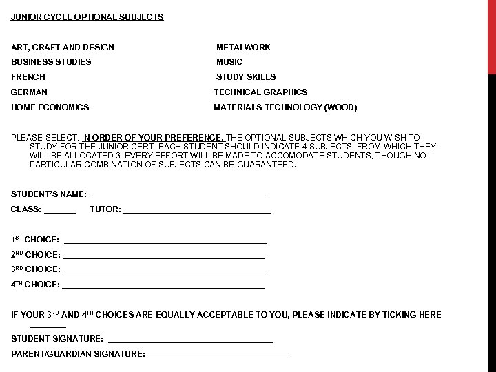 JUNIOR CYCLE OPTIONAL SUBJECTS ART, CRAFT AND DESIGN METALWORK BUSINESS STUDIES MUSIC FRENCH STUDY