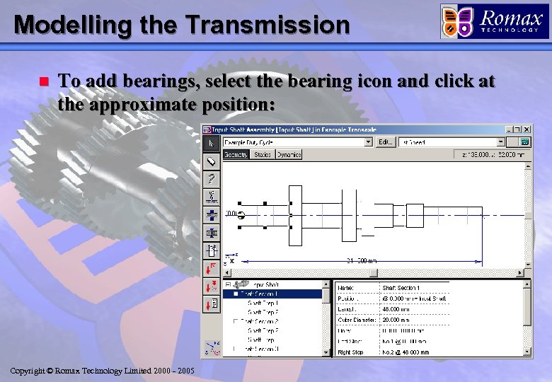 Modelling the Transmission n To add bearings, select the bearing icon and click at