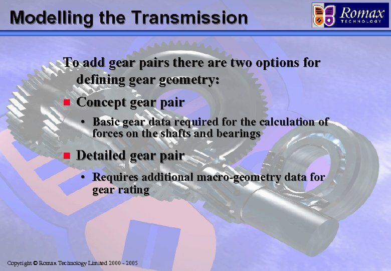 Modelling the Transmission To add gear pairs there are two options for defining gear