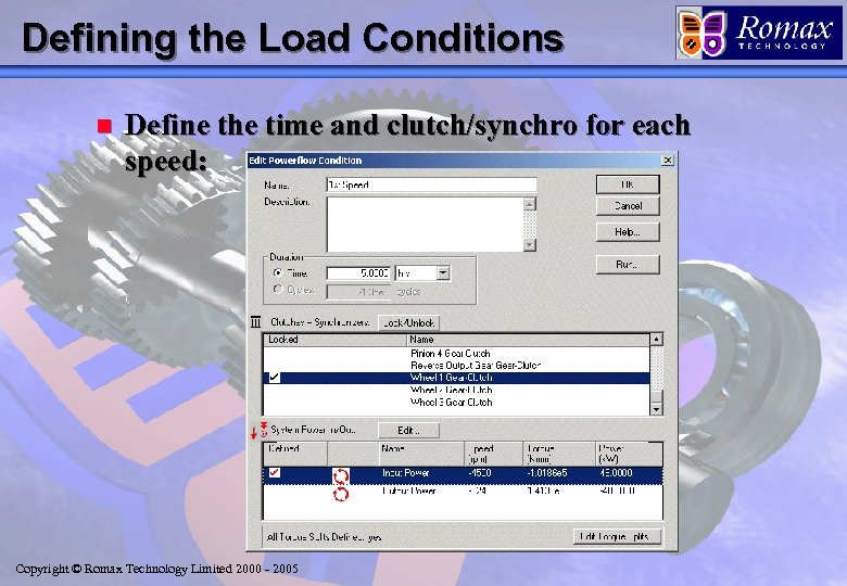 Defining the Load Conditions n Define the time and clutch/synchro for each speed: Copyright