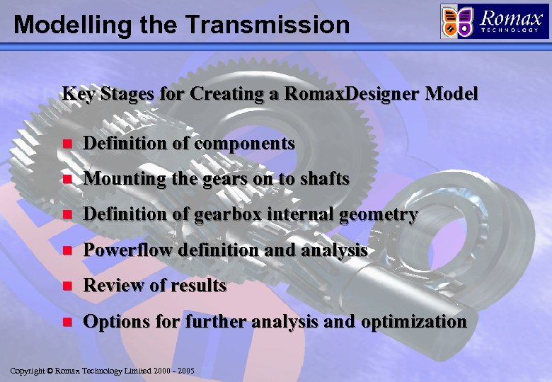 Modelling the Transmission Key Stages for Creating a Romax. Designer Model n Definition of