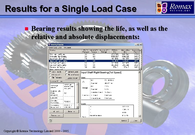 Results for a Single Load Case n Bearing results showing the life, as well