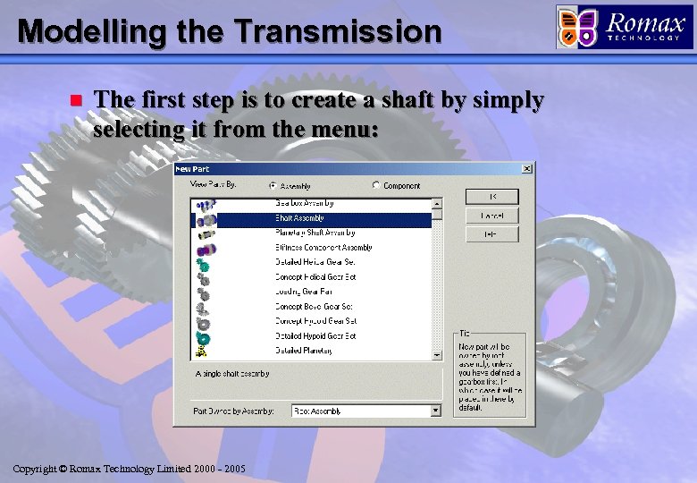 Modelling the Transmission n The first step is to create a shaft by simply