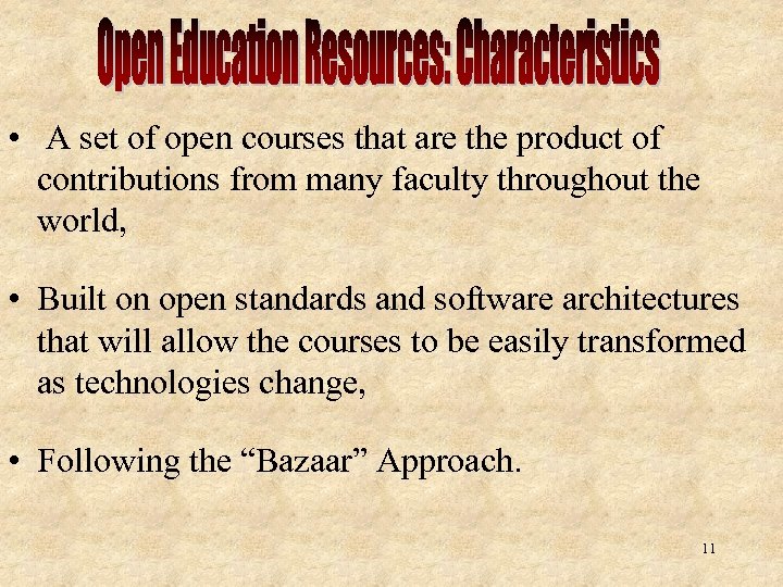  • A set of open courses that are the product of contributions from