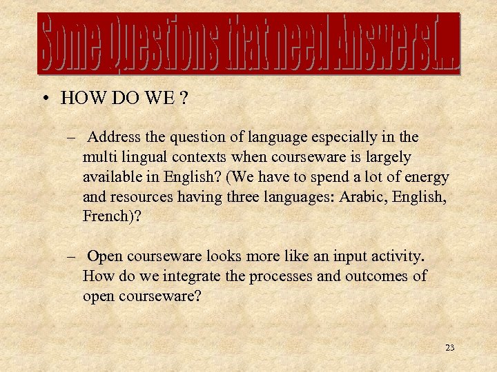  • HOW DO WE ? – Address the question of language especially in