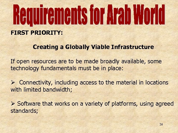FIRST PRIORITY: Creating a Globally Viable Infrastructure If open resources are to be made