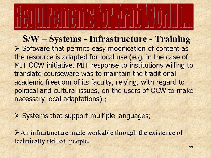 S/W – Systems - Infrastructure - Training Ø Software that permits easy modification of