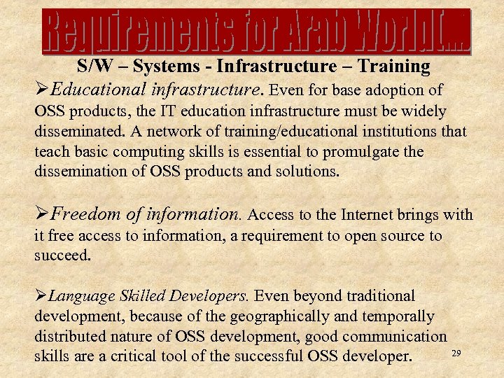 S/W – Systems - Infrastructure – Training ØEducational infrastructure. Even for base adoption of