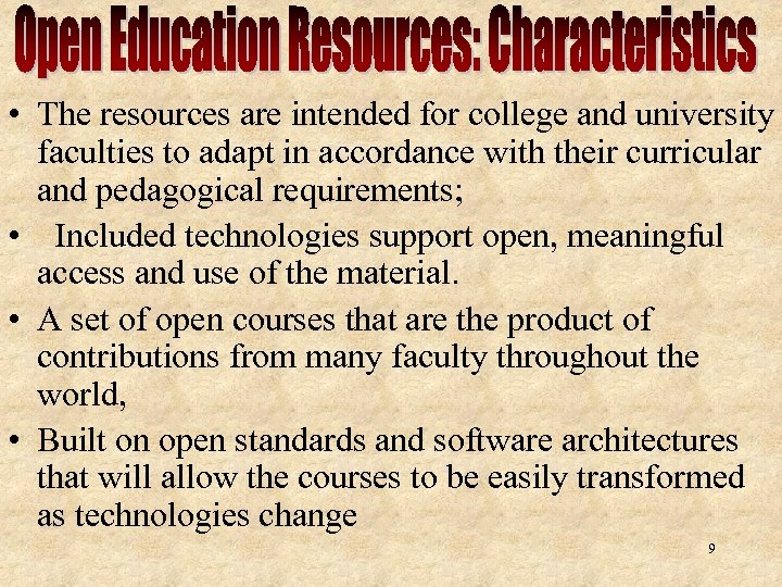  • The resources are intended for college and university faculties to adapt in