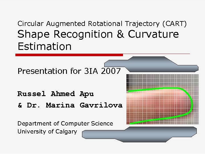 Circular Augmented Rotational Trajectory (CART) Shape Recognition & Curvature Estimation Presentation for 3 IA