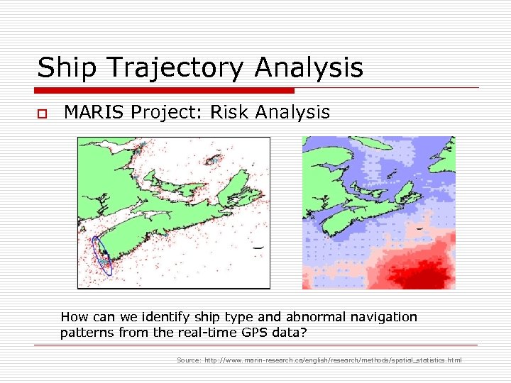 Ship Trajectory Analysis o MARIS Project: Risk Analysis How can we identify ship type