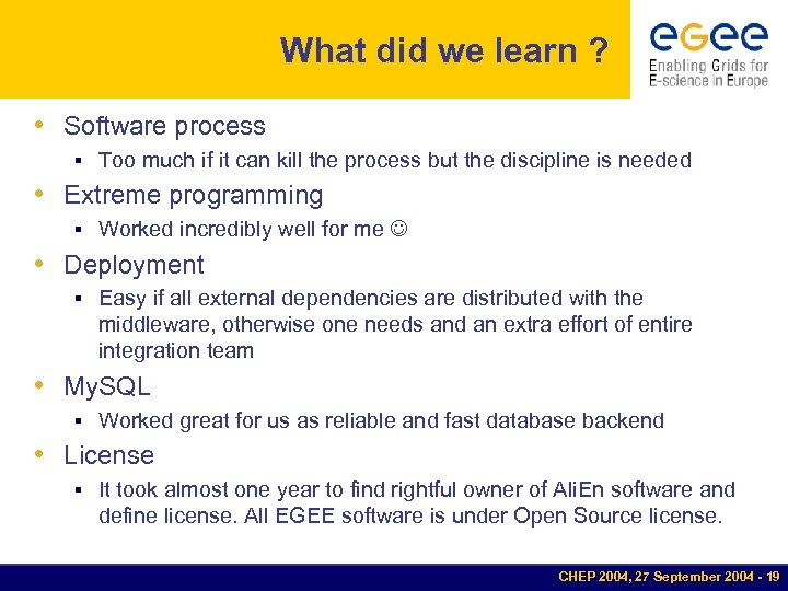 What did we learn ? • Software process § Too much if it can